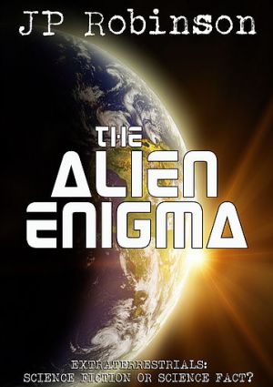 The Alien Enigma: Extraterrestrials - Science Fiction or Science Fact?